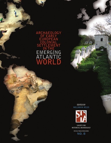 ARCHAEOLOGY OF EARLY EUROPEAN COLONIAL SETTLEMENT IN THE EMERGING ATLANTIC WORLD